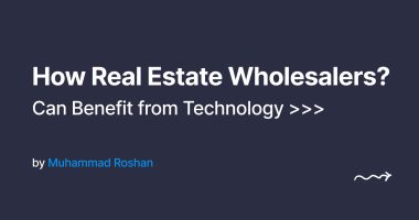 How Real Estate Wholesalers Can Benefit from Technology