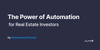 The Power of Automation for Real Estate Investors