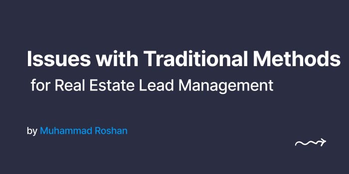 Why Traditional Methods Aren’t Enough for Real Estate Lead Management